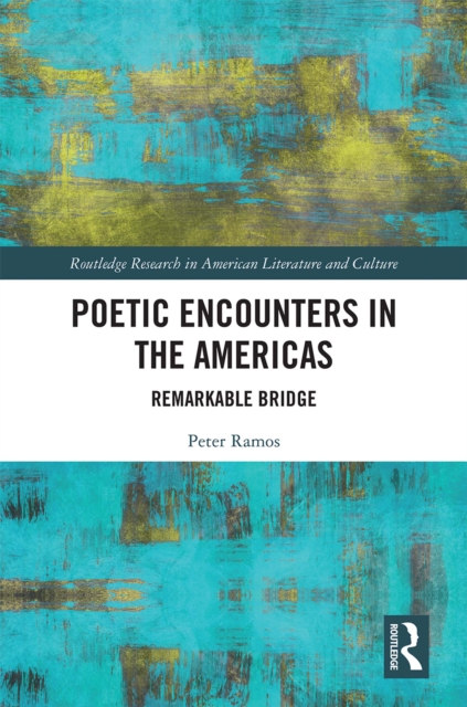 Poetic Encounters in the Americas : Remarkable Bridge, PDF eBook