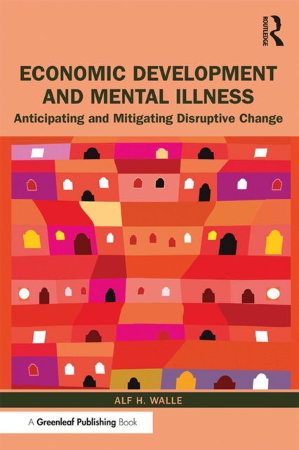 Economic Development and Mental Illness : Anticipating and Mitigating Disruptive Change, EPUB eBook