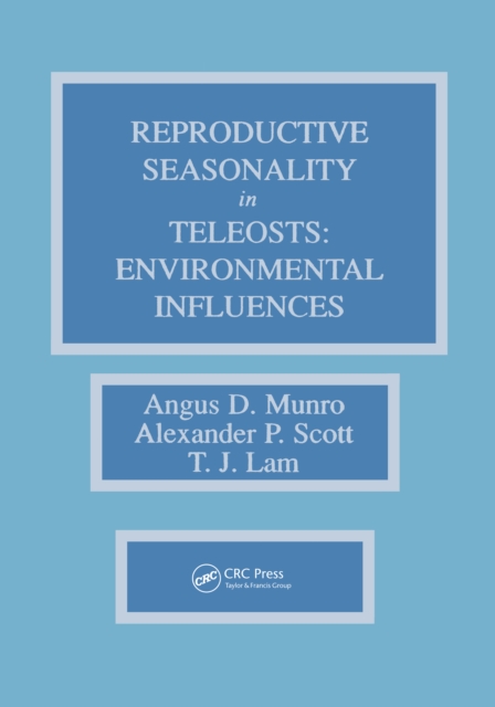 Reproductive Seasonality in Teleosts : Environmental Influences, PDF eBook