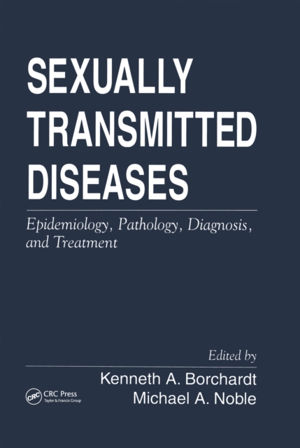 Sexually Transmitted Diseases : Epidemiology, Pathology, Diagnosis, and Treatment, PDF eBook