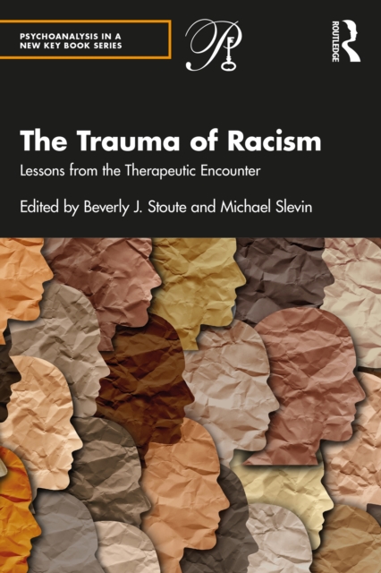 The Trauma of Racism : Lessons from the Therapeutic Encounter, EPUB eBook