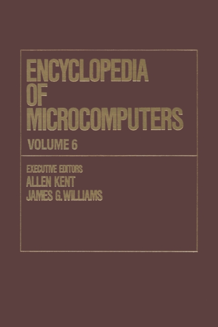 Encyclopedia of Microcomputers : Volume 6 - Electronic Dictionaries in Machine Translation to Evaluation of Software: Microsoft Word Version 4.0, EPUB eBook