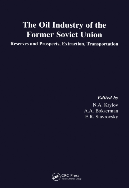 Oil Industry of the Former Soviet Union : Reserves, Extraction and Transportation, EPUB eBook