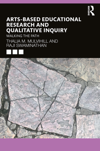Arts-Based Educational Research and Qualitative Inquiry : Walking the Path, PDF eBook