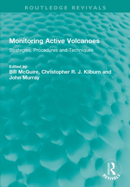 Monitoring Active Volcanoes : Strategies, Procedures and Techniques, EPUB eBook