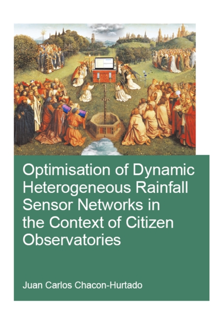 Optimisation of Dynamic Heterogeneous Rainfall Sensor Networks in the Context of Citizen Observatories, EPUB eBook