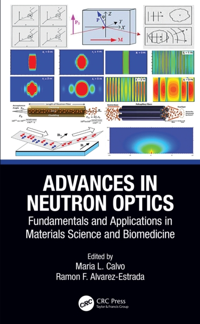 Advances in Neutron Optics : Fundamentals and Applications in Materials Science and Biomedicine, EPUB eBook