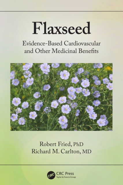 Flaxseed : Evidence-based Cardiovascular and other Medicinal Benefits, PDF eBook