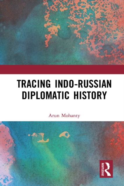 Tracing Indo-Russian Diplomatic History, EPUB eBook