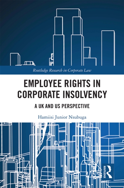 Employee Rights in Corporate Insolvency : A UK and US Perspective, PDF eBook