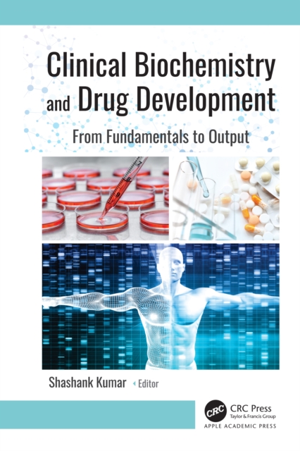 Clinical Biochemistry and Drug Development : From Fundamentals to Output, PDF eBook