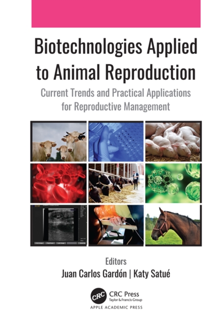 Biotechnologies Applied to Animal Reproduction : Current Trends and Practical Applications for Reproductive Management, EPUB eBook