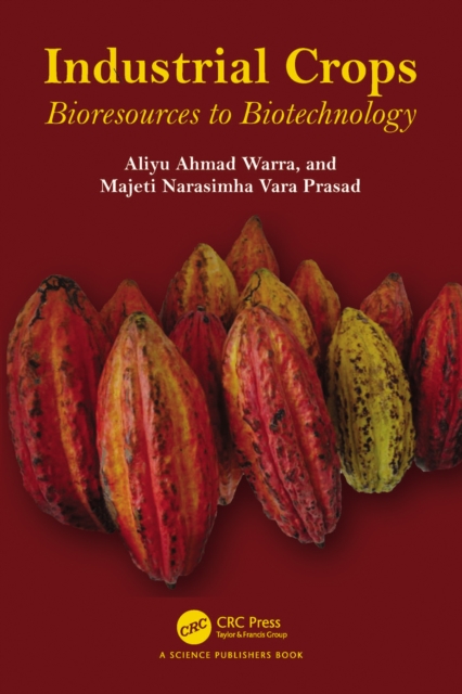 Industrial Crops : Bioresources to Biotechnology, PDF eBook