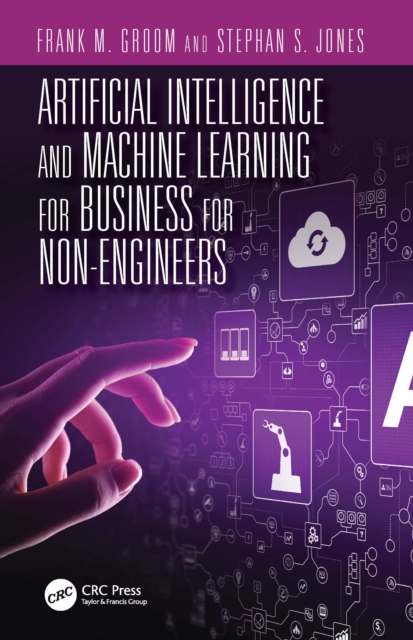 Artificial Intelligence and Machine Learning for Business for Non-Engineers, PDF eBook