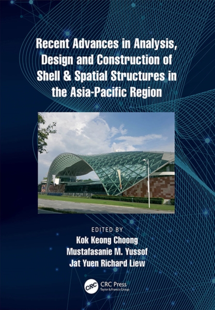 Recent Advances in Analysis, Design and Construction of Shell & Spatial Structures in the Asia-Pacific Region, PDF eBook