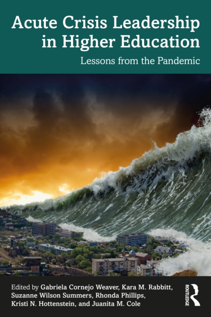 Acute Crisis Leadership in Higher Education : Lessons from the Pandemic, EPUB eBook