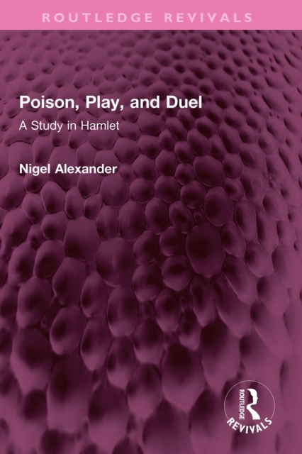 Poison, Play, and Duel : A Study in Hamlet, PDF eBook