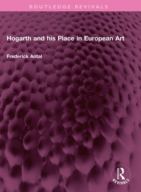 Hogarth and his Place in European Art, PDF eBook