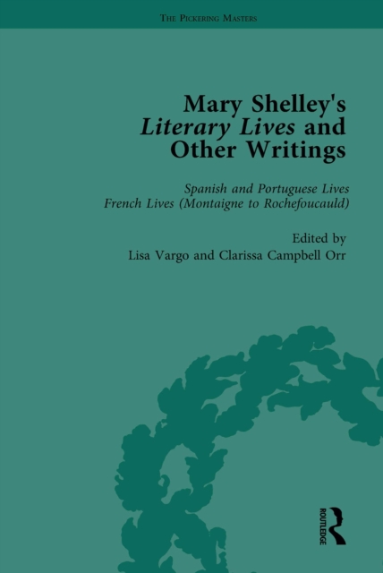 Mary Shelley's Literary Lives and Other Writings, Volume 2, PDF eBook