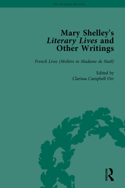 Mary Shelley's Literary Lives and Other Writings, Volume 3, PDF eBook