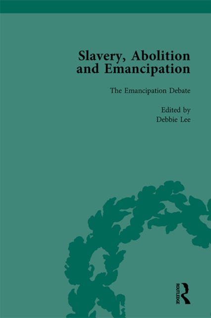 Slavery, Abolition and Emancipation Vol 3, PDF eBook