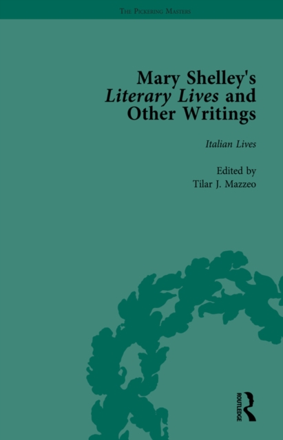 Mary Shelley's Literary Lives and Other Writings, Volume 1, EPUB eBook