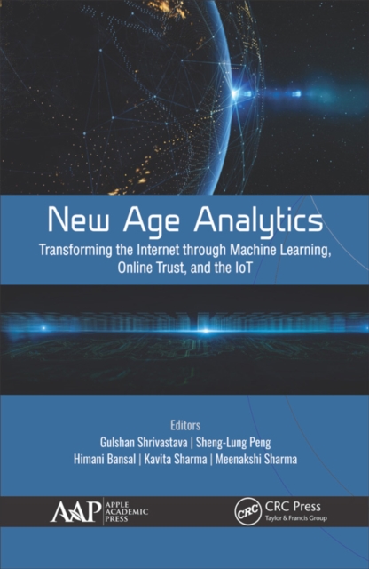 New Age Analytics : Transforming the Internet through Machine Learning, IoT, and Trust Modeling, PDF eBook