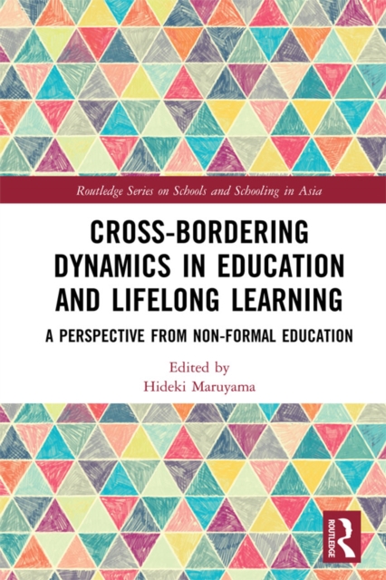 Cross-Bordering Dynamics in Education and Lifelong Learning : A Perspective from Non-Formal Education, PDF eBook