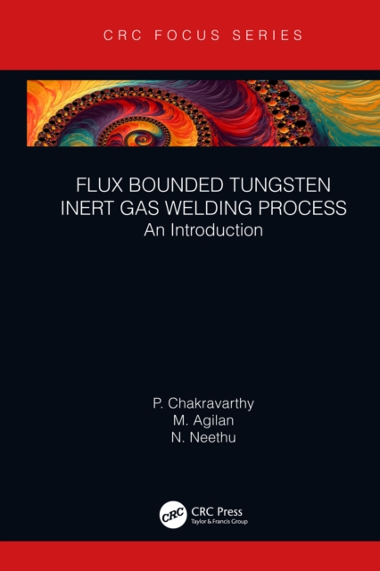 Flux Bounded Tungsten Inert Gas Welding Process : An Introduction, EPUB eBook