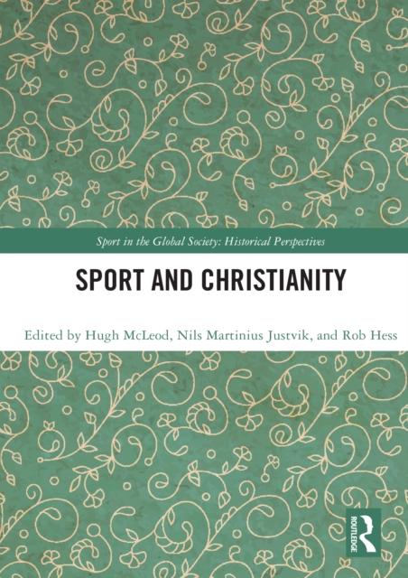 Sport and Christianity : Historical Perspectives, PDF eBook