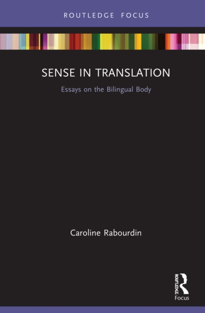 Sense in Translation : Essays on the Bilingual Body, EPUB eBook