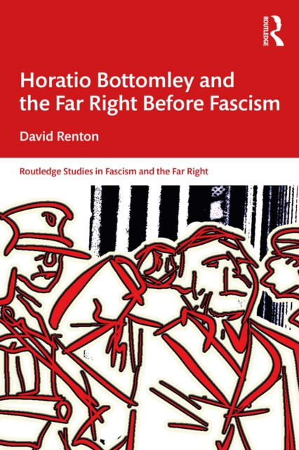 Horatio Bottomley and the Far Right Before Fascism, EPUB eBook