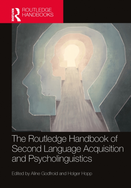 The Routledge Handbook of Second Language Acquisition and Psycholinguistics, PDF eBook