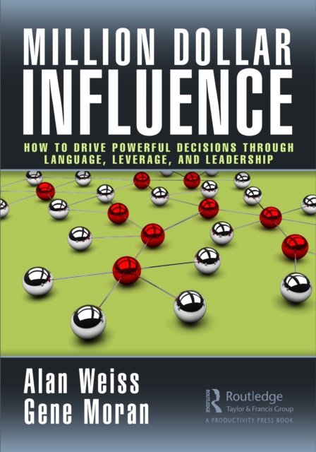 Million Dollar Influence : How to Drive Powerful Decisions through Language, Leverage, and Leadership, EPUB eBook