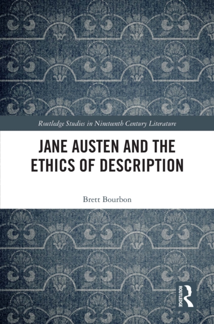 Jane Austen and the Ethics of Description, PDF eBook