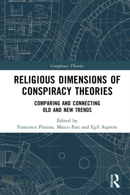 Religious Dimensions of Conspiracy Theories : Comparing and Connecting Old and New Trends, PDF eBook