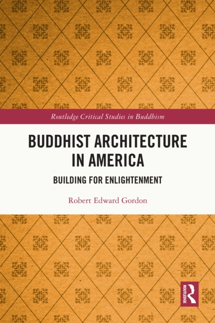 Buddhist Architecture in America : Building for Enlightenment, EPUB eBook