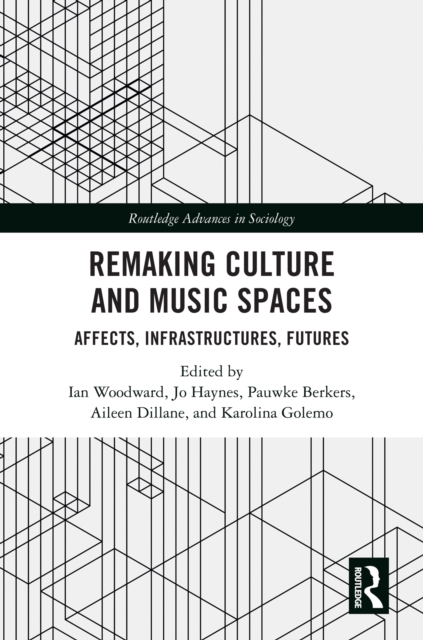 Remaking Culture and Music Spaces : Affects, Infrastructures, Futures, EPUB eBook