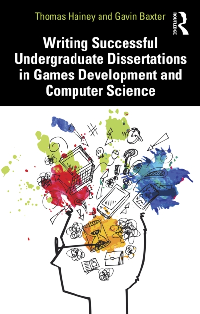 Writing Successful Undergraduate Dissertations in Games Development and Computer Science, EPUB eBook
