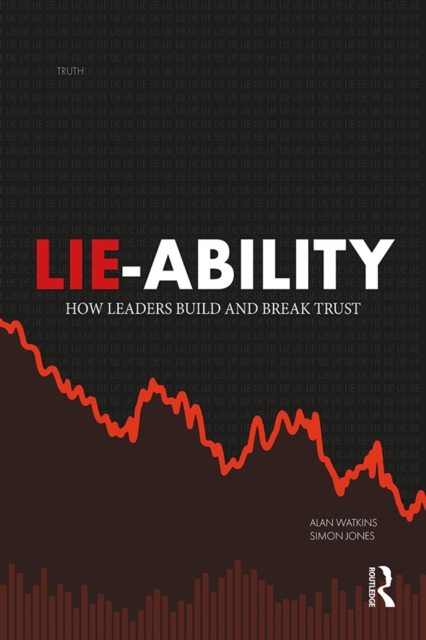 Lie-Ability : How Leaders Build and Break Trust, PDF eBook