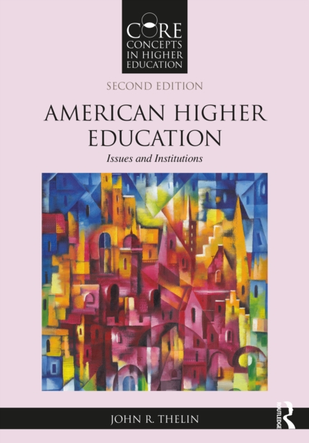American Higher Education : Issues and Institutions, PDF eBook