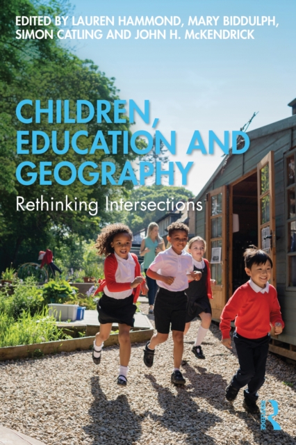 Children, Education and Geography : Rethinking Intersections, PDF eBook