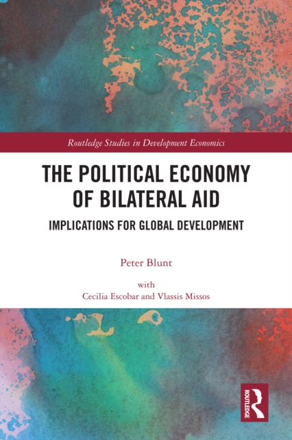 The Political Economy of Bilateral Aid : Implications for Global Development, EPUB eBook