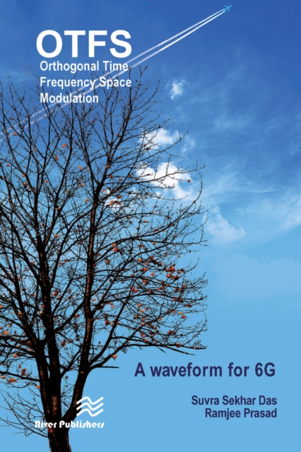 Orthogonal Time Frequency Space Modulation : OTFS a waveform for 6G, PDF eBook