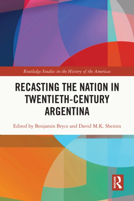 Recasting the Nation in Twentieth-Century Argentina, EPUB eBook