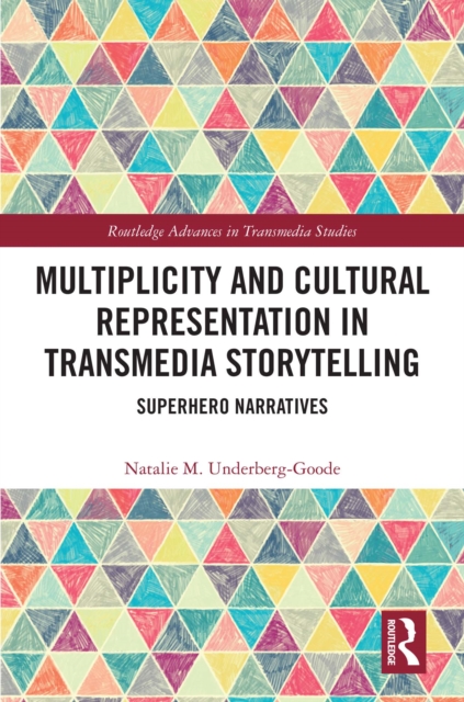 Multiplicity and Cultural Representation in Transmedia Storytelling : Superhero Narratives, PDF eBook