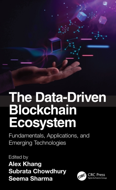 The Data-Driven Blockchain Ecosystem : Fundamentals, Applications, and Emerging Technologies, EPUB eBook