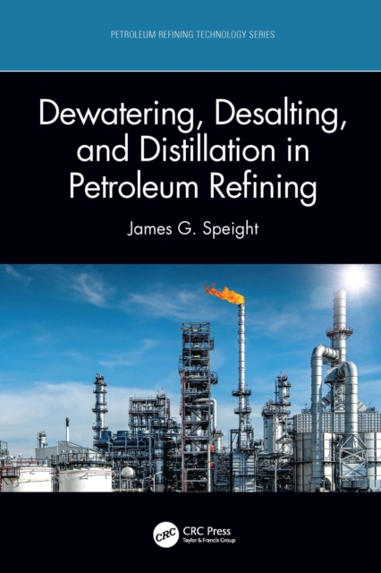 Dewatering, Desalting, and Distillation in Petroleum Refining, EPUB eBook