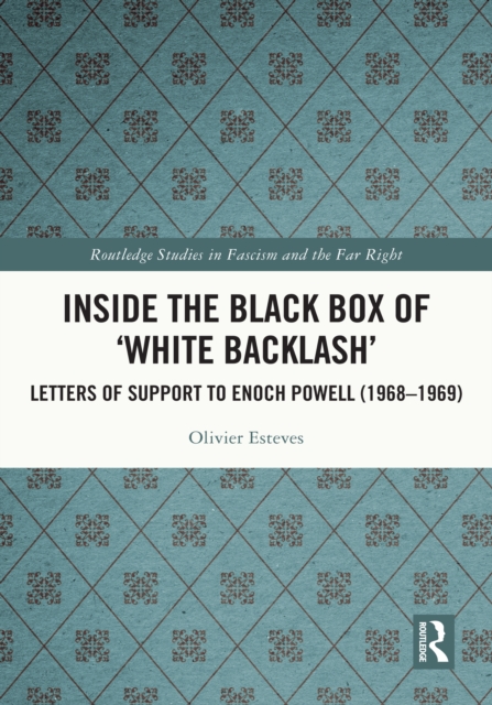 Inside the Black Box of 'White Backlash' : Letters of Support to Enoch Powell (1968-1969), PDF eBook