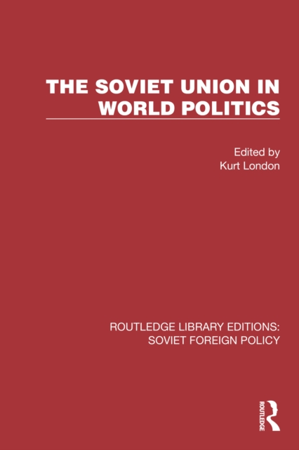 The Soviet Union in World Politics, PDF eBook
